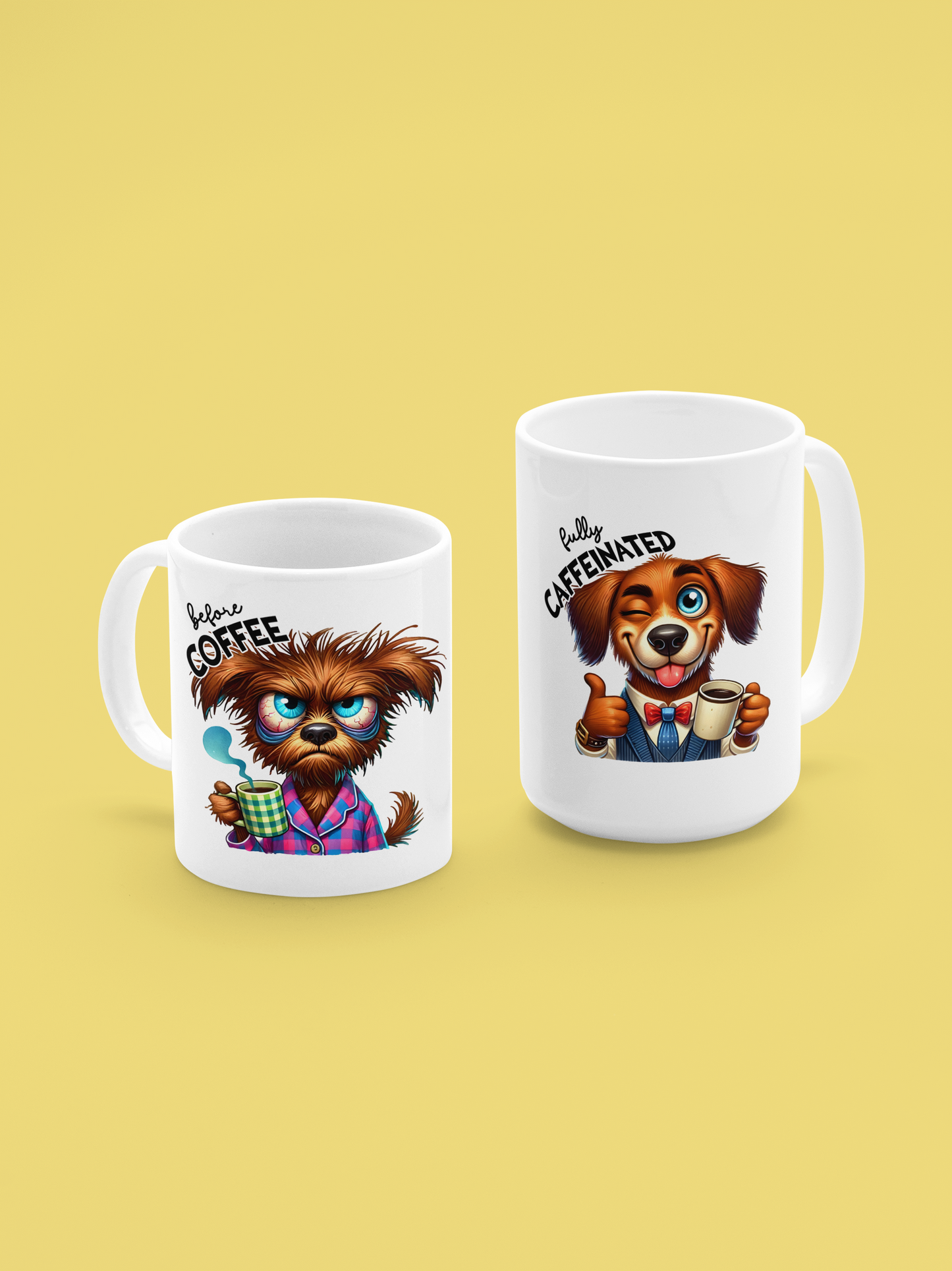 Funny Dog Coffee Mug - 'Fully Caffeinated' & 'Before Coffee' Designs