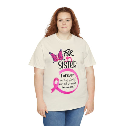 'For my Sister" Unisex Heavy Cotton Tee