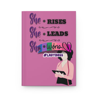 Empowering Lady Boss Hardcover Journal - She Rises, Leads, Wins