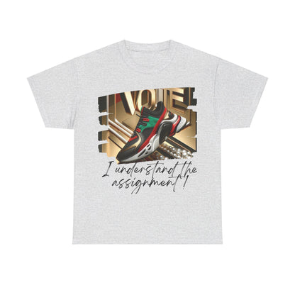 VOTE: "I understand the Assignement" Heavy Cotton Tee