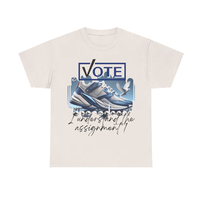 VOTE: "I understand the assignment" Tee