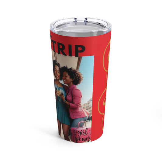 "Girl's Trip" Tumbler 20oz