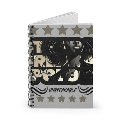 Unbreakable Spiral Notebook - Inspirational Journal for Creative Minds