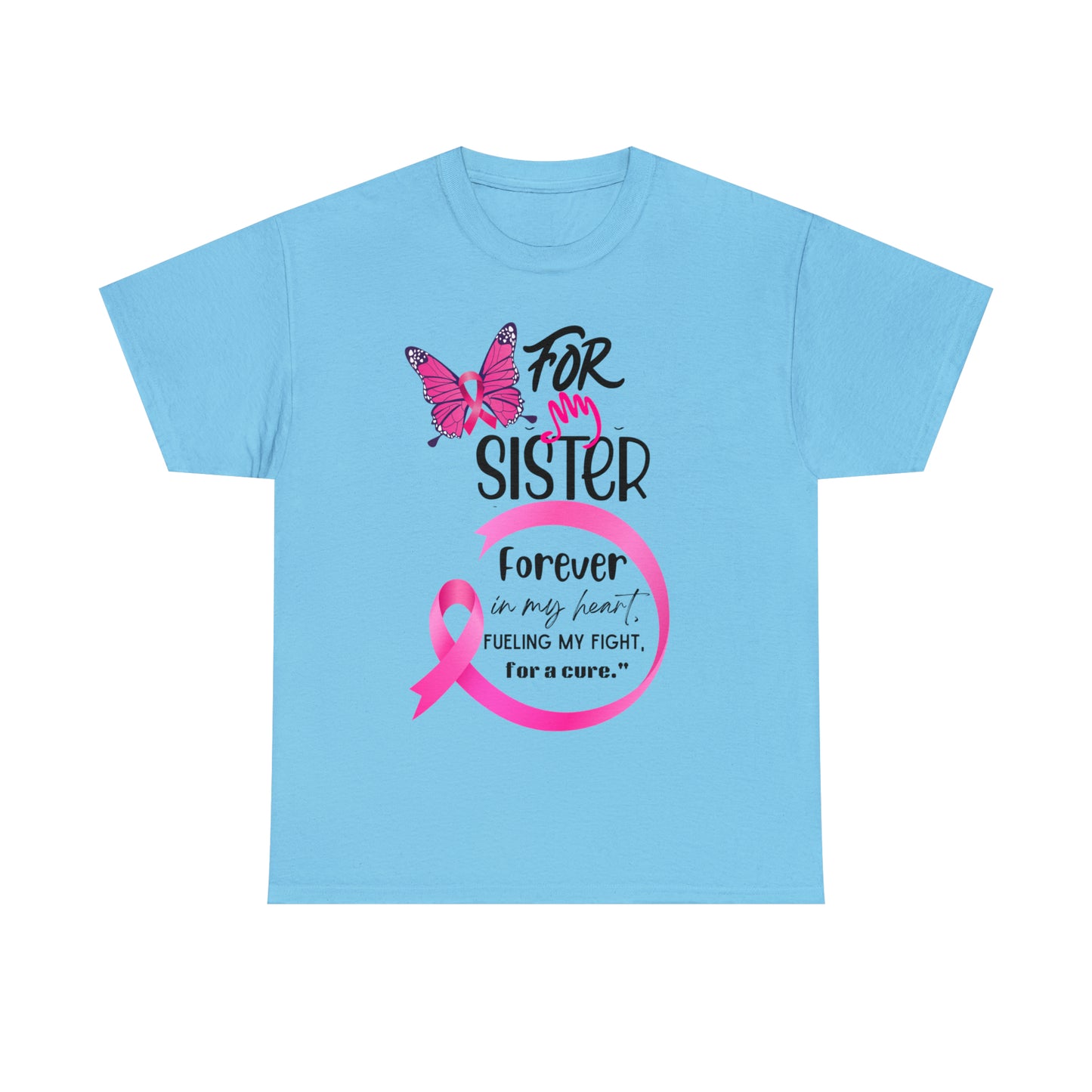 'For my Sister" Unisex Heavy Cotton Tee