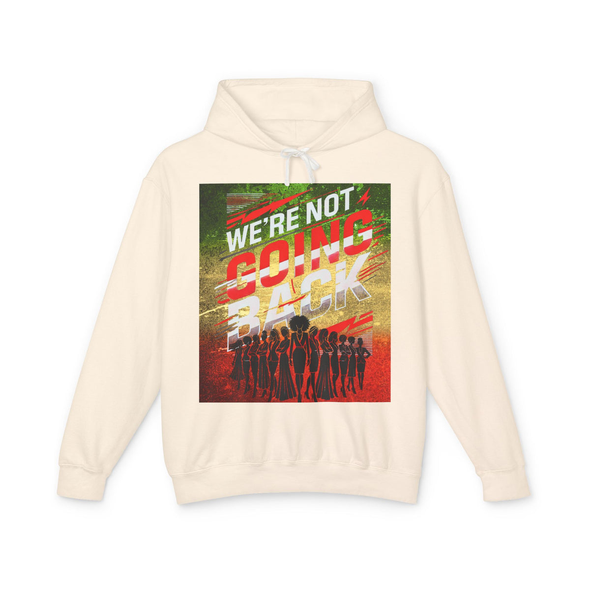 A beige hooded sweatshirt with a graphic print on the front that reads 'WE'RE NOT GOING BACK' with a multicolored background.