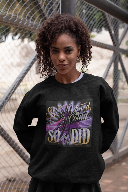 She Believed She Could, So She Did" Sweatshirt – Empowerment & Motivation in Every Stitch